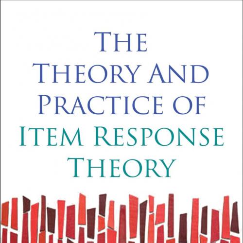Theory and Practice of Item Response Theory, The