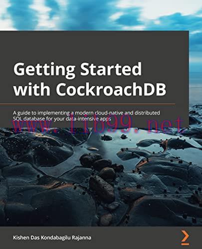 [FOX-Ebook]Getting Started with CockroachDB: A guide to implementing a modern cloud-native and ...