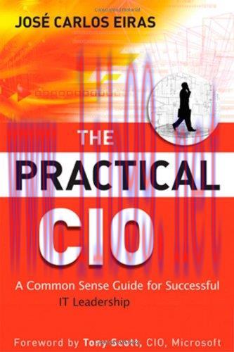 [FOX-Ebook]The Practical CIO: A Common Sense Guide for Successful IT Leadership