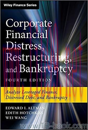 Corporate Financial Distress, Restructuring, and Bankruptcy 4th Edition by Edward I. Altman 课本