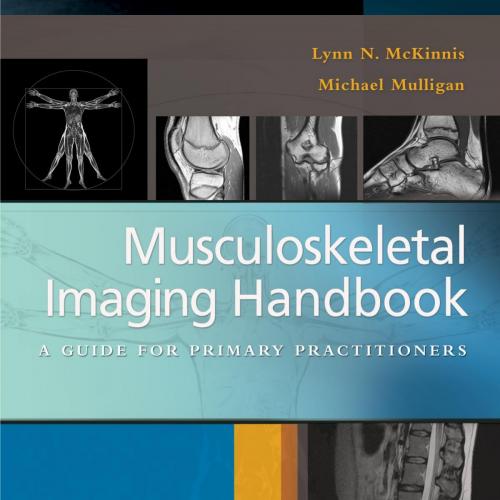 Musculoskeletal Imaging Handbook A Guide to Primary Practitioners by Lynn N. McKinnis - McKinni...
