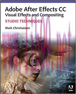 Adobe After Effects CC Visual Effects and Compositing Studio Techniques 1st Edition