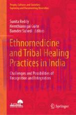 [PDF]Ethnomedicine and Tribal Healing Practices in India: Challenges and Possibilities of Recog...