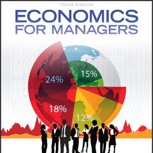 (Test Bank)Economics for Managers, 3rd Edition by Paul G. Farnham.zip
