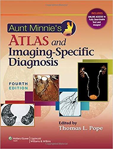 Aunt Minnie&rsquo;s Atlas and Imaging-Specific Diagnosis, 4th Edition