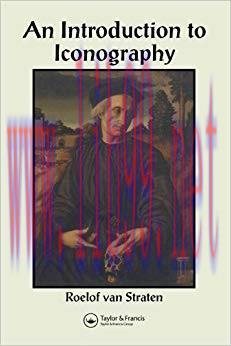 An Introduction to Iconography: Symbols, Allusions and Meaning in the Visual Arts (Documenting ...