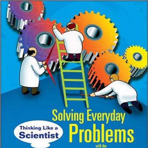World Scientific Solving Everyday Problems with the Scientific Method Thinking Like a Scientist...