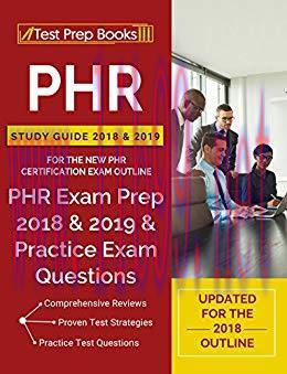 PHR Study Guide 2018 & 2019 for the NEW PHR Certification Exam Outline: PHR Exam Prep 2018 & 20...