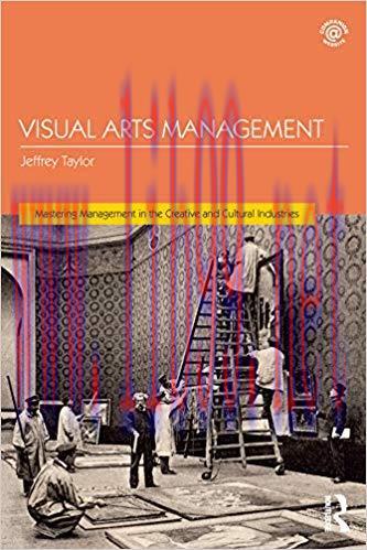 (PDF)Visual Arts Management (Mastering Management in the Creative and Cultural Industries) 1st ...