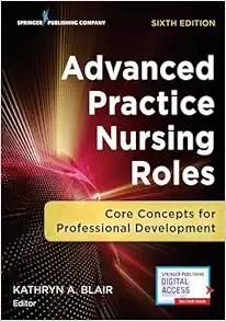 [AME]Advanced Practice Nursing Roles: Core Concepts for Professional Development, 6th Edition (...