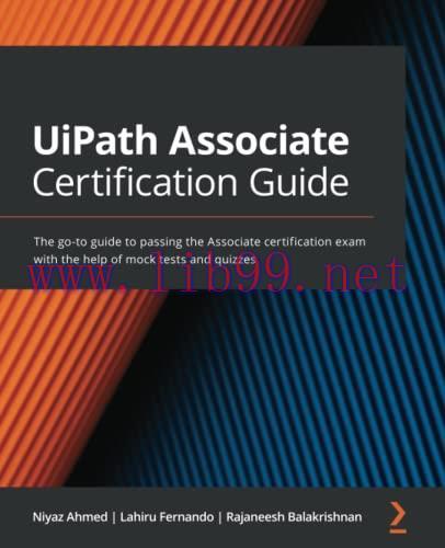 [FOX-Ebook]UiPath Associate Certification Guide: The go-to guide to passing the Associate certi...