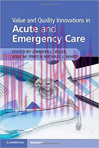[AME]Value and Quality Innovations in Acute and Emergency Care, 1e (ORIGINAL PDF from_ Publishe...
