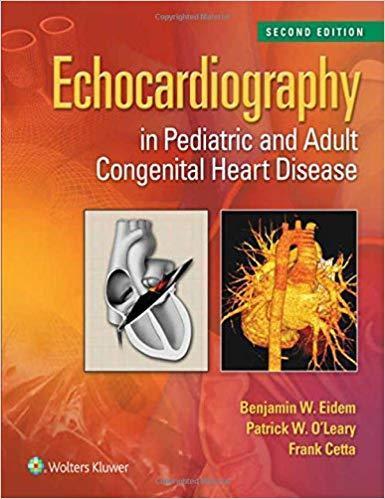 Echocardiography in Pediatric and Adult Congenital Heart Disease， 2nd Edition