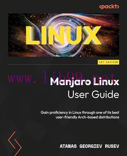 [FOX-Ebook]Manjaro Linux User Guide: Gain proficiency in Linux through one of its best user-fri...