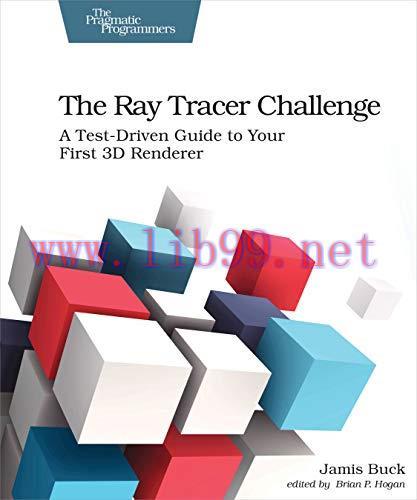 [FOX-Ebook]The Ray Tracer Challenge: A Test-Driven Guide to Your First 3D Renderer