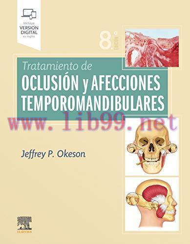 [AME]Tratamiento de oclusi&oacute;n y afecciones temporomandibulares (8&ordf; ed.) (EPUB + Converted PDF)