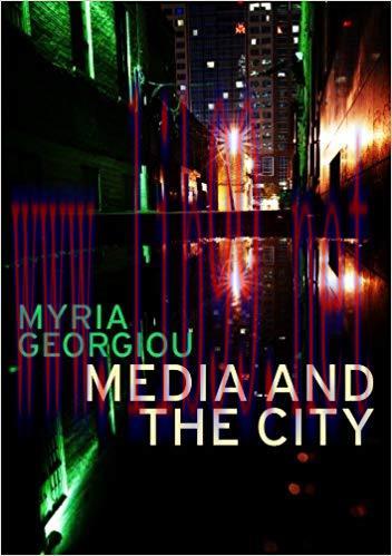 Media and the City: Cosmopolitanism and Difference (Global Media and Communication) 1st Edition...