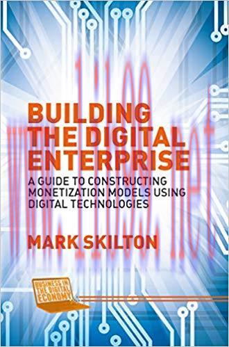 (PDF)Building the Digital Enterprise: A Guide to Constructing Monetization Models Using Digital...