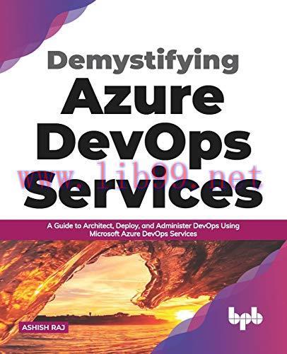 [FOX-Ebook]Demystifying Azure DevOps Services: A Guide to Architect, Deploy, and Administer Dev...