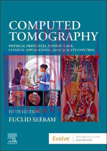 [AME]Computed Tomography: Physical Principles, Patient Care, Clinical Applications, and Quality...