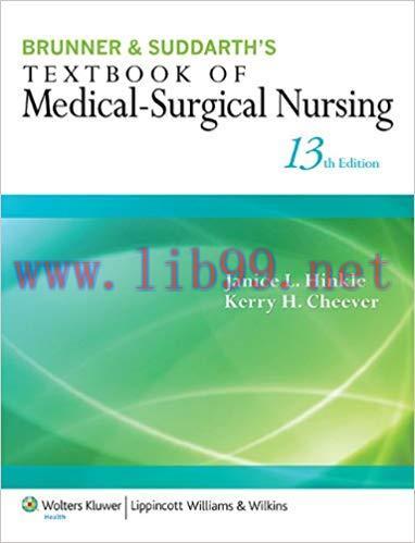 [PDF]Brunner & Suddarth’s Textbook of Medical-Surgical Nursing, 13th Edition