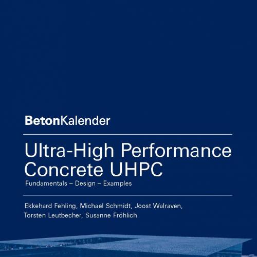 Ultra-high performance concrete UHPC fundamentals, design, examples