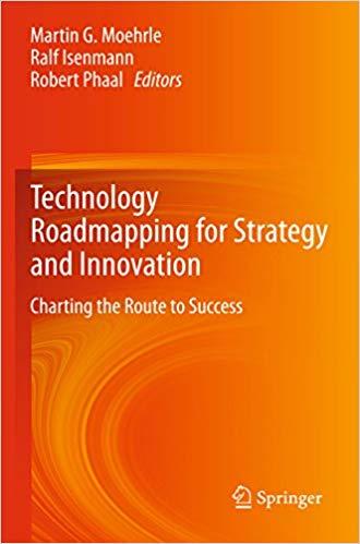 (PDF)Technology Roadmapping for Strategy and Innovation Charting the Route to Success 2013 Edit...