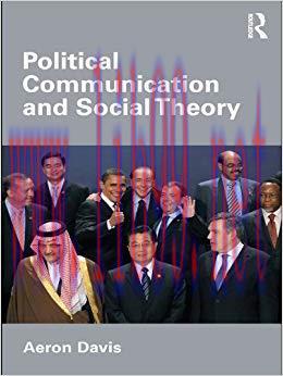 Political Communication and Social Theory (Communication and Society) 1st Edition,