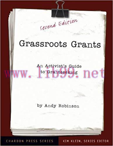 Grassroots Grants: An Activist&rsquo;s Guide to Grantseeking (Kim Klein&rsquo;s Fundraising Series Book 13)...