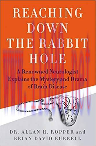 (PDF)Reaching Down the Rabbit Hole: A Renowned Neurologist Explains the Mystery and Drama of Br...