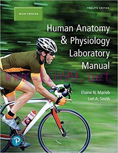 [PDF]Human Anatomy and Physiology Laboratory Manual, Main Version 12th Edition [Scanned]
