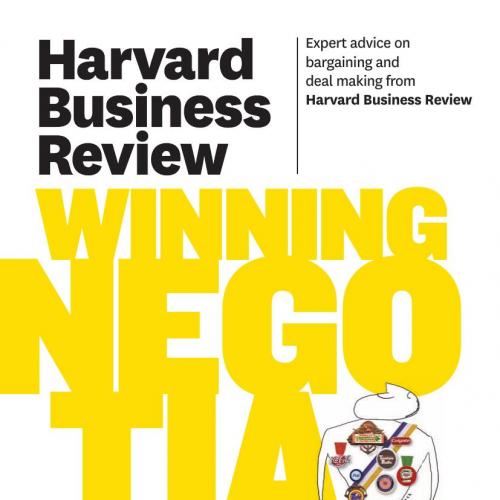 Harvard Business Review on Winning Negotiations - Harvard Business Review