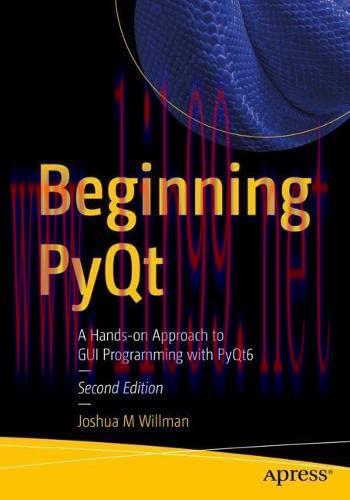[FOX-Ebook]Beginning PyQt: A Hands-on Approach to GUI Programming with PyQt6, 2nd Edition
