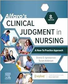 [AME]Alfaro’s Clinical Judgment in Nursing: A How-To Practice Approach, 8th edition (EPUB + Con...