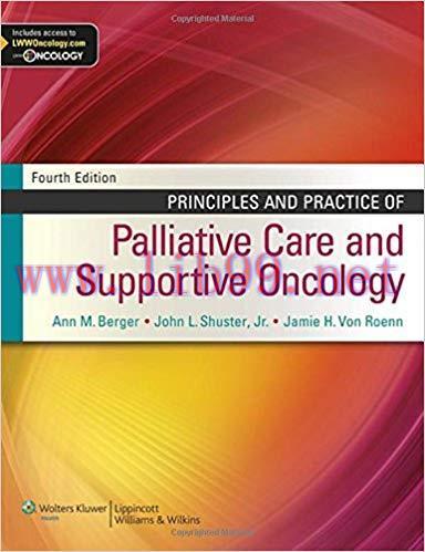 [PDF]Principles and Practice of Palliative Care and Supportive Oncology, 4th Edition
