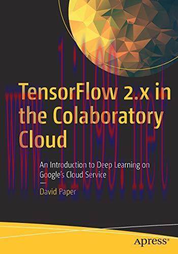 [FOX-Ebook]TensorFlow 2.x in the Colaboratory Cloud: An Introduction to Deep Learning on Google...