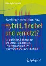 [PDF]Hybrid, flexibel und vernetzt?: Möglichkeiten, Bedingungen und Grenzen von digitalen Lernu...