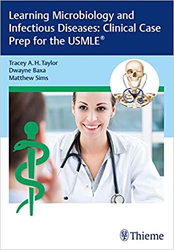 Learning Microbiology and Infectious Diseases Clinical Case Prep for the USMLE