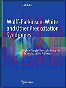 [AME]Wolff-Parkinson-White and Other Preexcitation Syndromes: Simple to Complex Electrophysiolo...