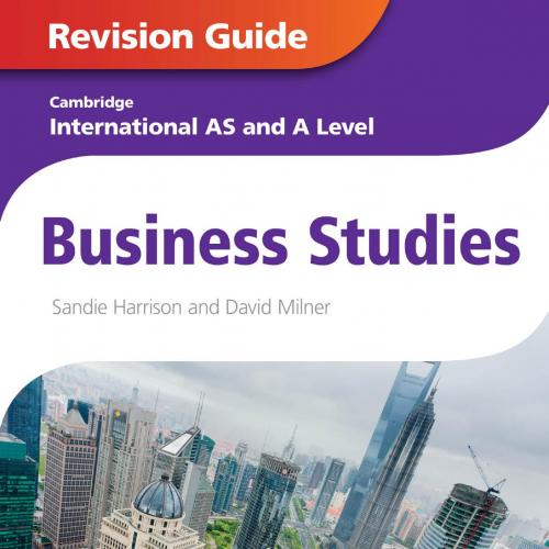 Cambridge International AS and A Level Business Studies Revision Guide - Sandie Harrison,David ...