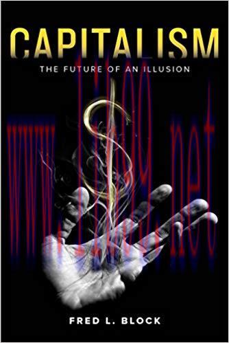 Capitalism: The Future of an Illusion 1st Edition,