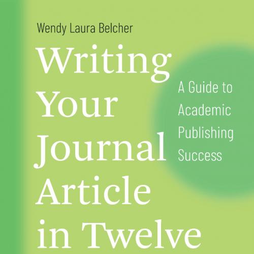 Writing Your Journal Article in Twelve Weeks (2nd