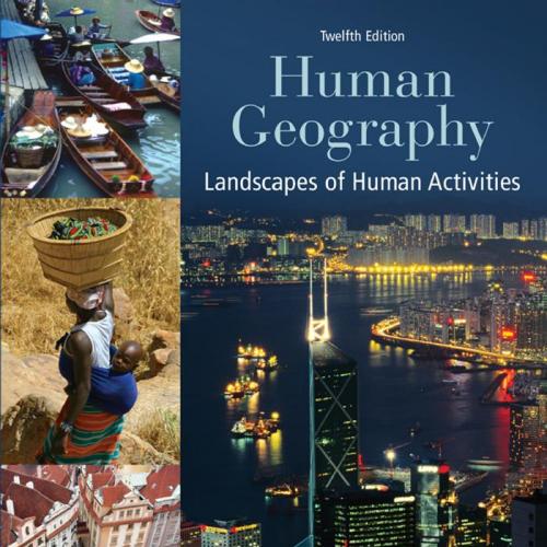 Human Geography Landscapes of Human Activities 12th Edition by Mark Bjelland