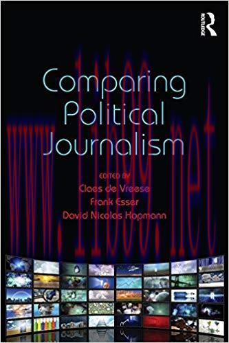 Comparing Political Journalism (Communication and Society) 1st Edition,