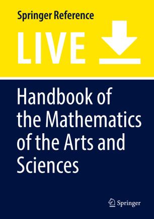 Handbook of the Mathematics of the Arts and Sciences