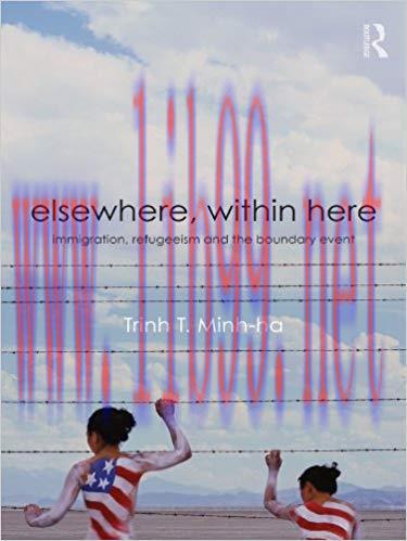 Elsewhere, Within Here: Immigration, Refugeeism and the Boundary Event 1st Edition,