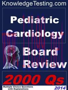 [AME]Pediatric Cardiology Board Review (Board Certification in Pediatric Cardiology Book 1) (AZ...
