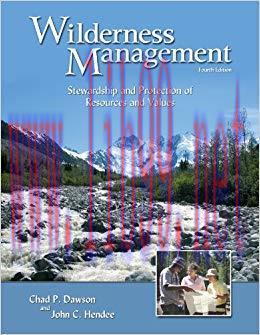Wilderness Management: Stewardship and Protection of Resources and Values 4th Edition,