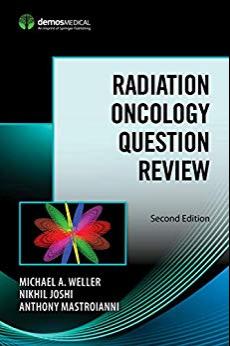 Radiation Oncology Question Review, Second Edition