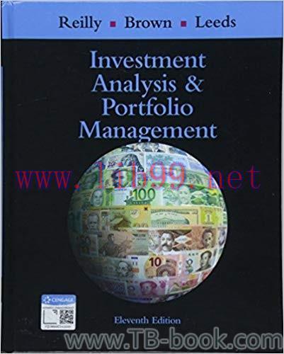 Investment Analysis and Portfolio Management 11th Edition by Frank K. Reilly 答案
